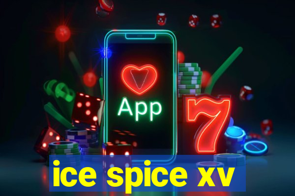 ice spice xv